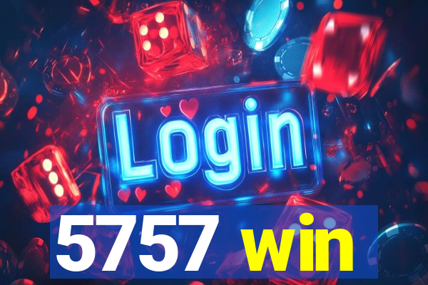 5757 win